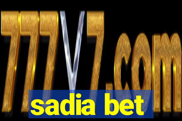 sadia bet